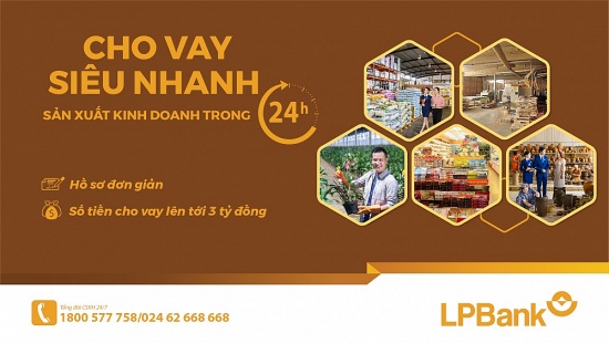 LPBank ra mắt sản phẩm Cho vay siêu nhanh sản xuất kinh doanh trong 24h