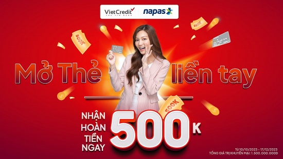 Mở thẻ tín dụng NAPAS, nhận hoàn tiền lên đến 500 nghìn đồng