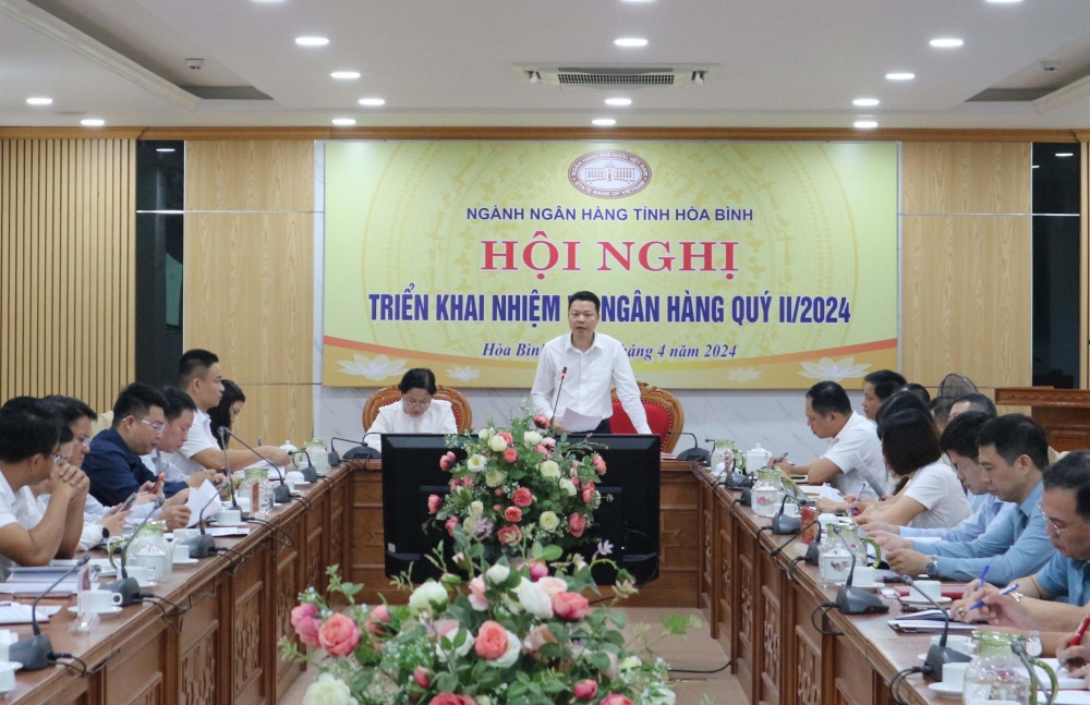 Hòa Bình:  Tổ chức Hội nghị triển khai nhiệm vụ ngân hàng quý II năm 2024