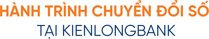 Cách mạng chuyển đổi số tại KienLongBank