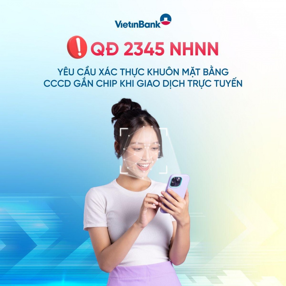 QĐ 2345 yêu cầu khách hàng xác thực sinh trắc học khi giao dịch trực tuyến. QĐ 2345 yêu cầu khách hàng xác thực sinh trắc học khi giao dịch trực tuyến.