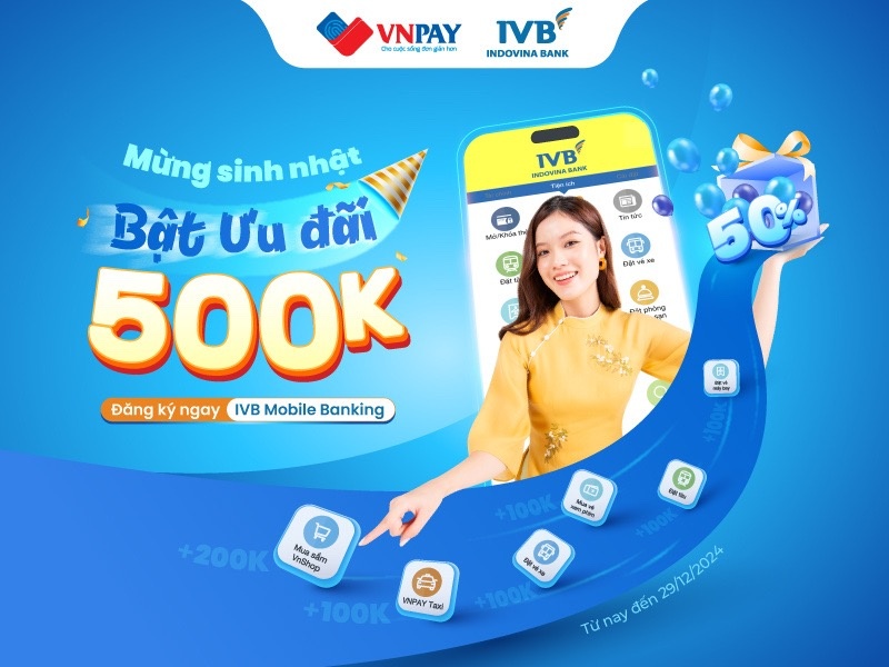 Sinh nhật tưng bừng – Mở tài khoản IVB Mobile Banking nhận quà 500.000 đồng