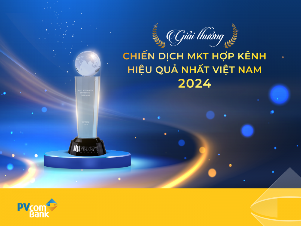 Các chiến dịch Marketing của PVcomBank tạo thông điệp nhất quán xây dựng lòng tin từ khách hàng