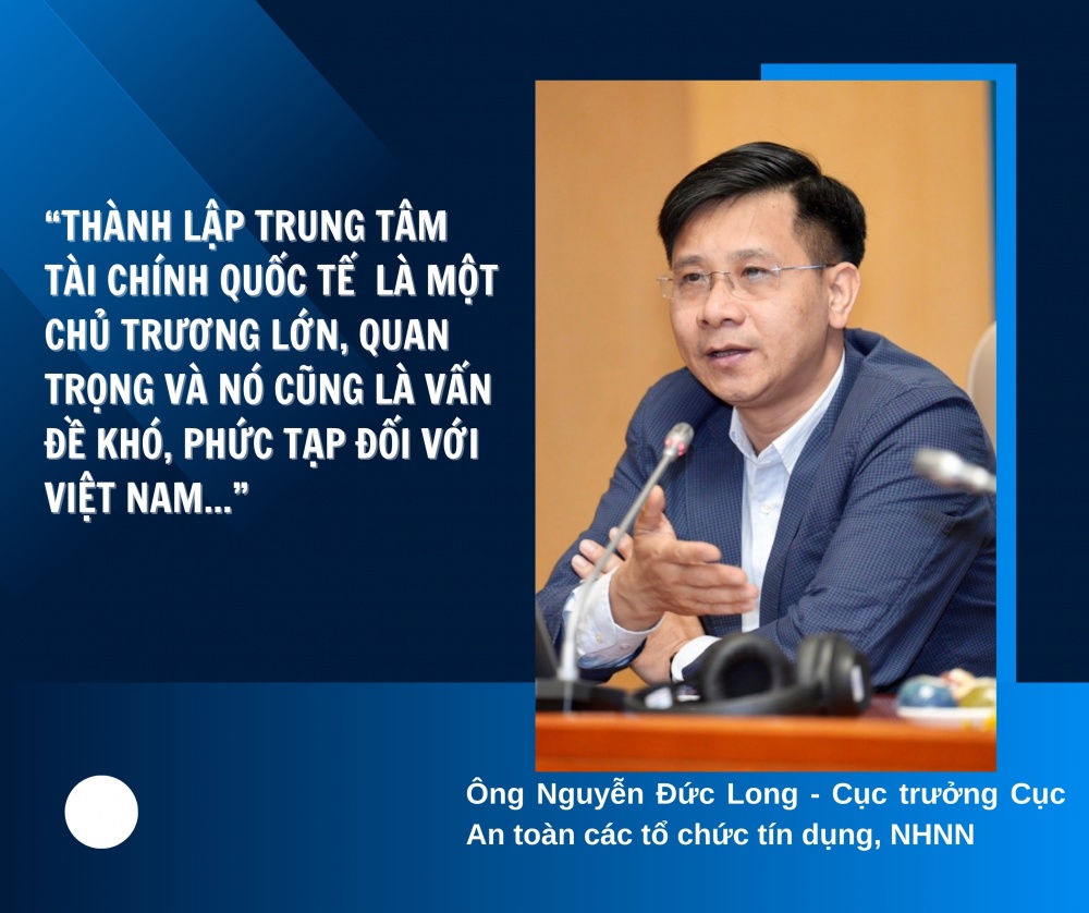 Thành lập trung tâm tài chính quốc tế nhiều cơ hội nhưng cũng không ít khó khăn Thành lập trung tâm tài chính quốc tế nhiều cơ hội nhưng cũng không ít khó khăn