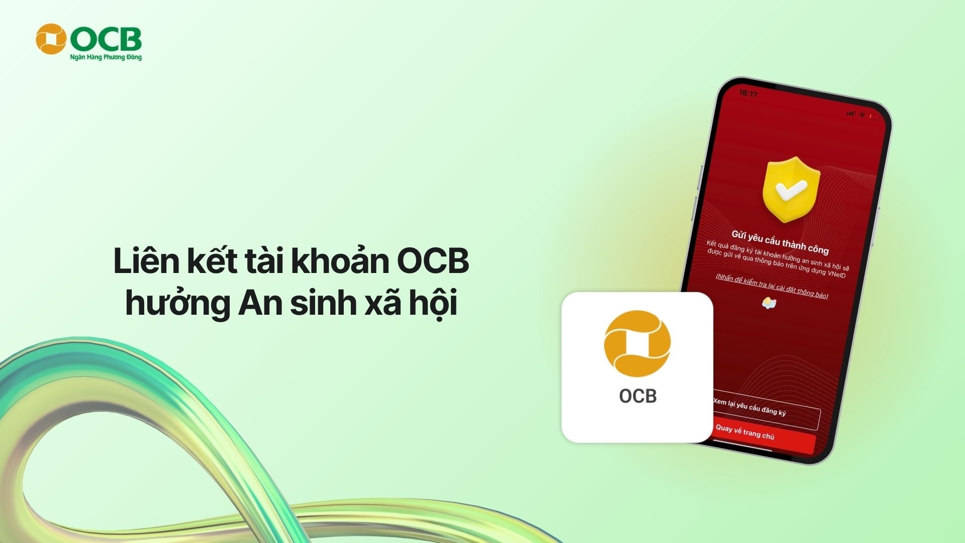 Khách hàng dễ dàng nhận tiền ASXH nhanh chóng, an toàn qua việc liên kết tài khoản OCB và VNeID