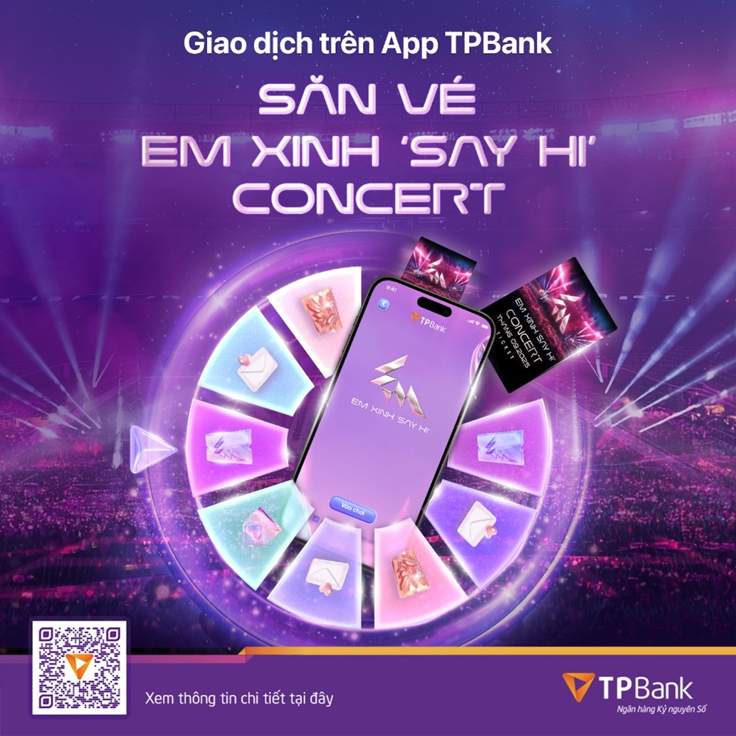 Xinhiu vừa trải nghiệm tiện ích đỉnh ngay trên App TPBank, vừa có cơ hội trúng vé Em Xinh “Say Hi” Concert