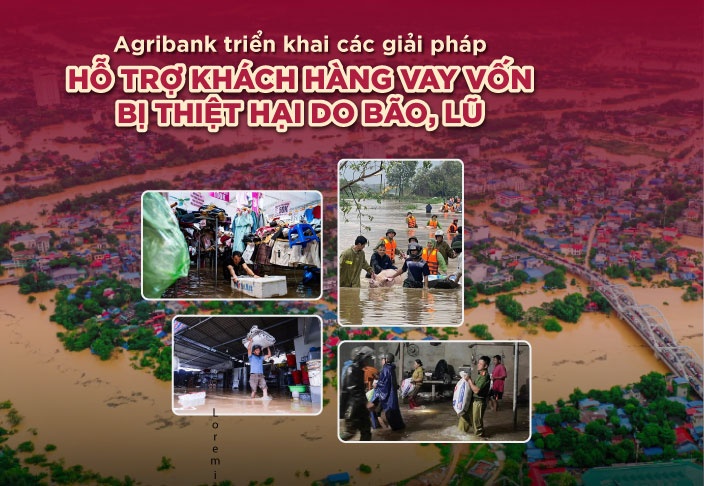 Agribank tiên phong giảm tới 2%/năm lãi suất cho vay hỗ trợ khách hàng bị thiệt hại do bão, lũ