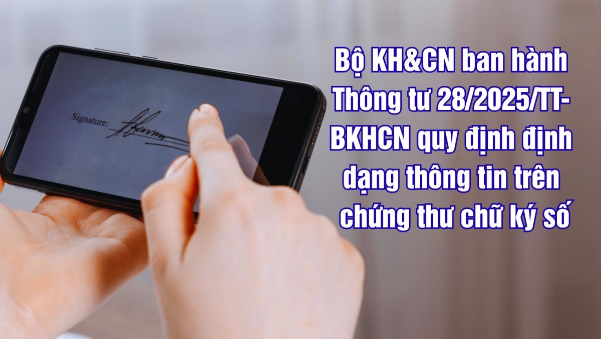 Việt Nam ban hành định dạng thông tin cho chứng thư chữ ký số Việt Nam ban hành định dạng thông tin cho chứng thư chữ ký số