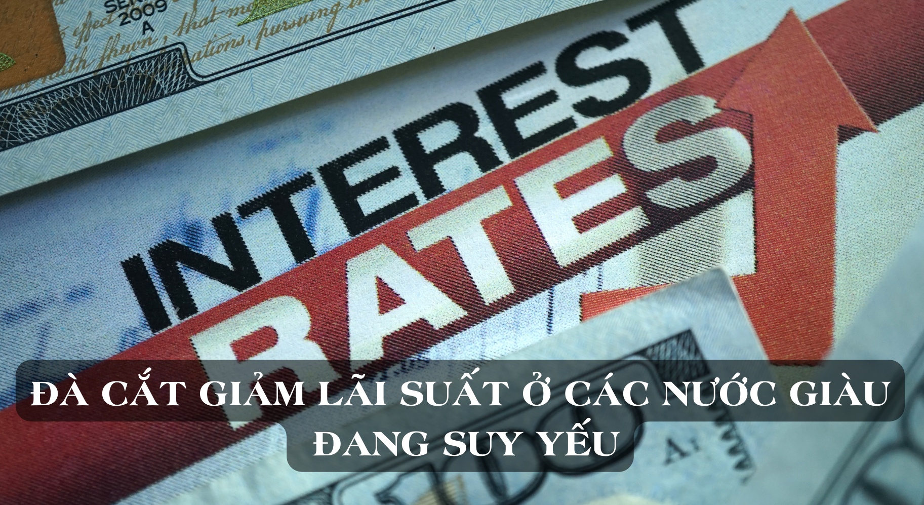 Đà cắt giảm lãi suất ở các nước giàu có đang suy yếu