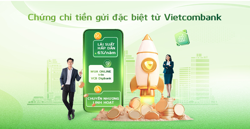 Chứng chỉ tiền gửi trực tuyến đặc biệt từ Vietcombank có lãi suất hấp dẫn 6%/năm