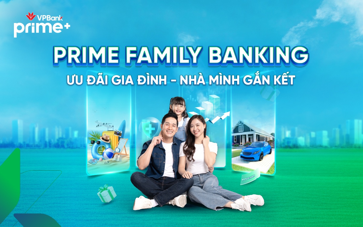 Gắn kết tài chính gia đình với Prime Family Banking từ VPBank Gắn kết tài chính gia đình với Prime Family Banking từ VPBank