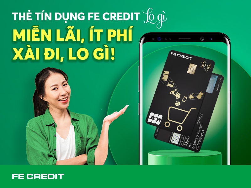 Thẻ tín dụng FE CREDIT “LOGÌ” đánh bay nỗi lo phí, lãi cho người dùng the tin dung fe credit logi danh bay noi lo phi lai cho nguoi dung