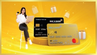 Khách hàng nhận “mưa ưu đãi”” từ hai dòng thẻ tín dụng hoàn toàn mới của BAC A BANK