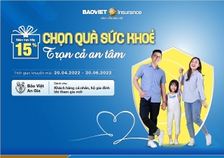 Tham gia ngay để nhận ưu đãi 15% phí bảo hiểm sức khỏe Bảo Việt An Gia