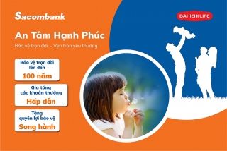 Sacombank và Dai-ichi Life Việt Nam ra mắt 2 sản phẩm mới hiện đại