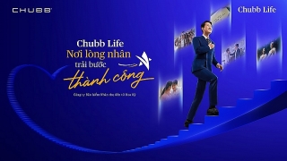 Chubb Life Việt Nam ra mắt chiến dịch “Chubb Life - Nơi lòng nhân trải bước thành công”