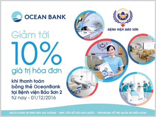 Giảm tới 10% cho chủ thẻ OceanBank sử dụng dịch vụ tại Bệnh viện Bảo Sơn 2 Giảm tới 10% cho chủ thẻ OceanBank sử dụng dịch vụ tại Bệnh viện Bảo Sơn 2