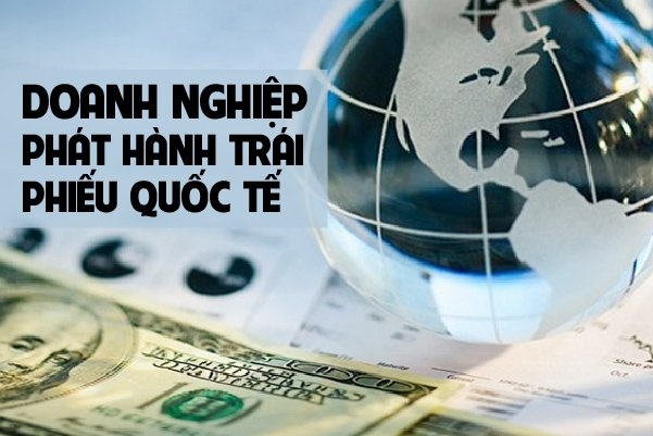 Quy định mới về quản lý ngoại hối đối với phát hành trái phiếu quốc tế