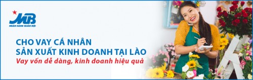 MB đổi mới sản phẩm Cho vay cá nhân SXKD tại Lào