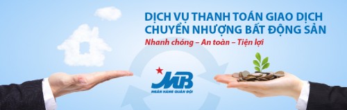 MB cung cấp dịch vụ thanh toán giao dịch chuyển nhượng BĐS
