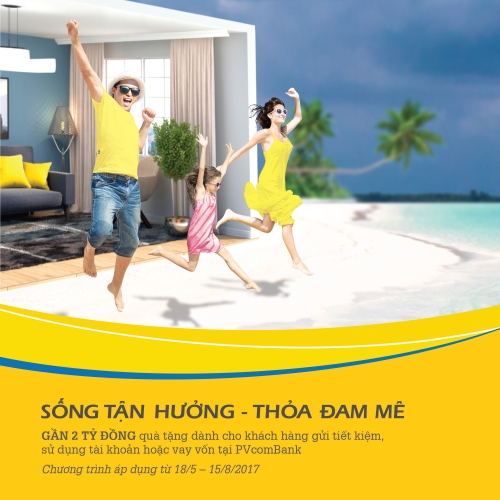Sống tận hưởng – Thỏa đam mê cùng PVComBank