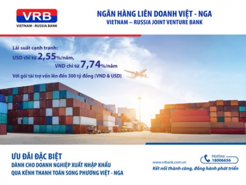 Ưu đãi dành cho DN xuất nhập khẩu qua kênh thanh toán song phương Việt – Nga