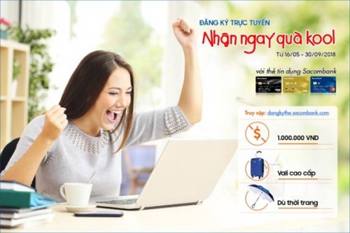 Sacombank ưu đãi cho khách hàng đăng ký thẻ trực tuyến​