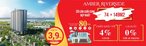 Amber Riverside mở bán đợt cuối 20 căn Dual-key cuối cùng đẹp nhất dự án