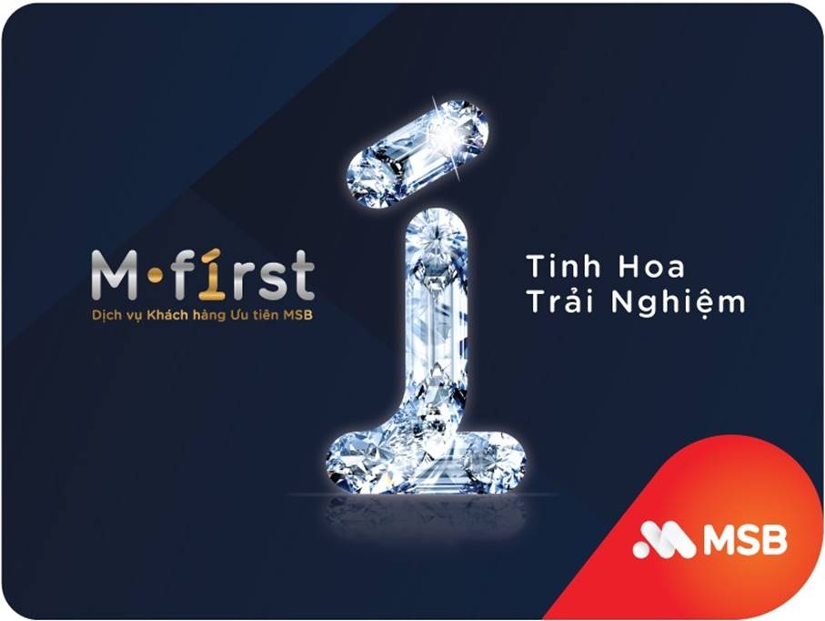 Điều gì tạo nên sự khác biệt dịch vụ m-first của msb? dieu gi tao nen su khac biet cho dich vu m first cua msb