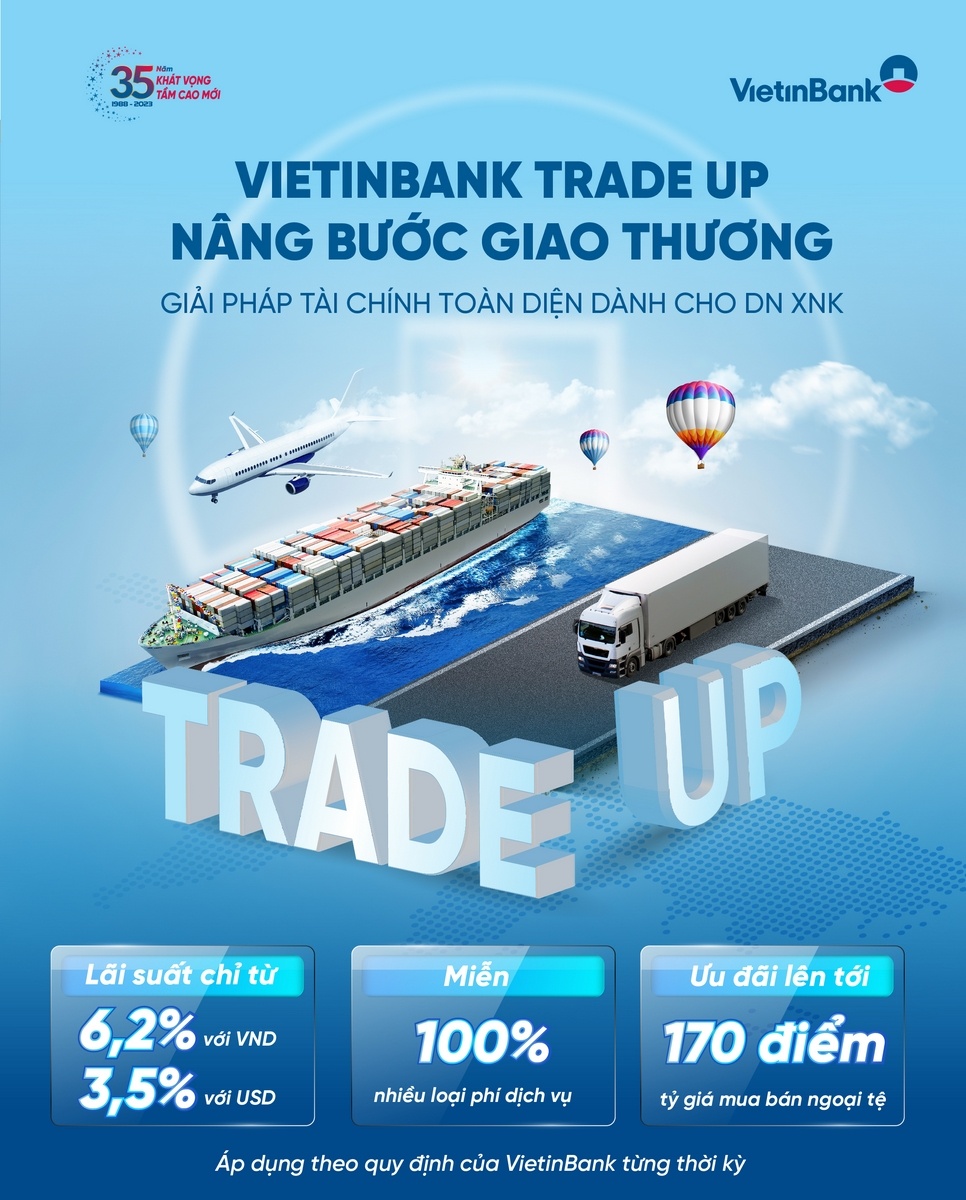 VietinBank triển khai chương trình ưu đãi toàn diện dành cho doanh nghiệp xuất nhập khẩu