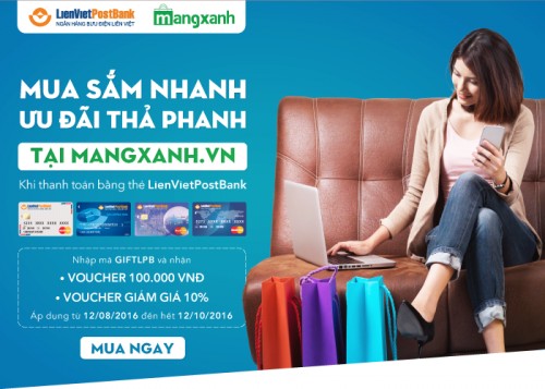 LienVietPostBank: Mua sắm nhanh - ưu đãi thả phanh tại Mạng Xanh