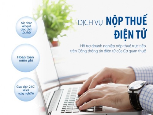 Nộp thuế qua ngân hàng: Đơn giản, an toàn, nhanh chóng Nộp thuế qua ngân hàng: Đơn giản, an toàn, nhanh chóng