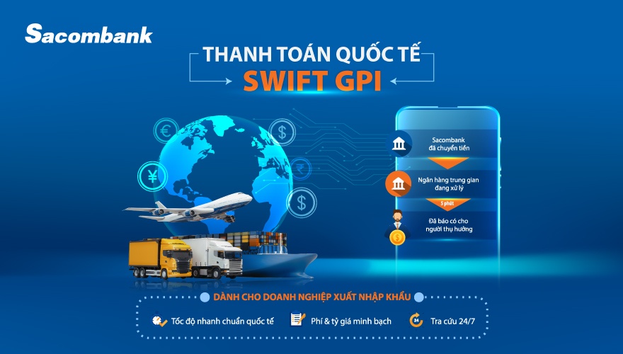 Tính năng tra cứu giao dịch thanh toán quốc tế qua SWIFT GPI mới của Sacombank tinh nang tra cuu giao dich thanh toan quoc te qua swift gpi moi cua sacombank
