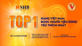 Nhiều sản phẩm của SHB lọt “Top 1 Hàng Việt Nam được người tiêu dùng yêu thích nhất năm 2021”