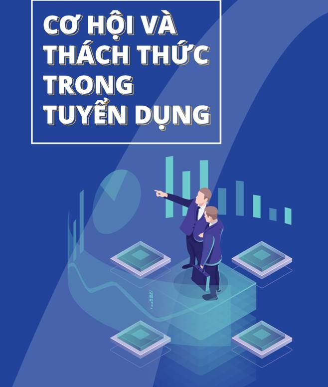 Cơ hội và thách thức trong tuyển dụng nhân lực ngành truyền thông và quảng cáo Cơ hội và thách thức trong tuyển dụng nhân lực ngành truyền thông và quảng cáo