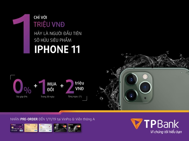 Giảm 2 triệu đồng khi mua iPhone 11 bằng thẻ tín dụng TPBank Giảm 2 triệu đồng khi mua iPhone 11 bằng thẻ tín dụng TPBank
