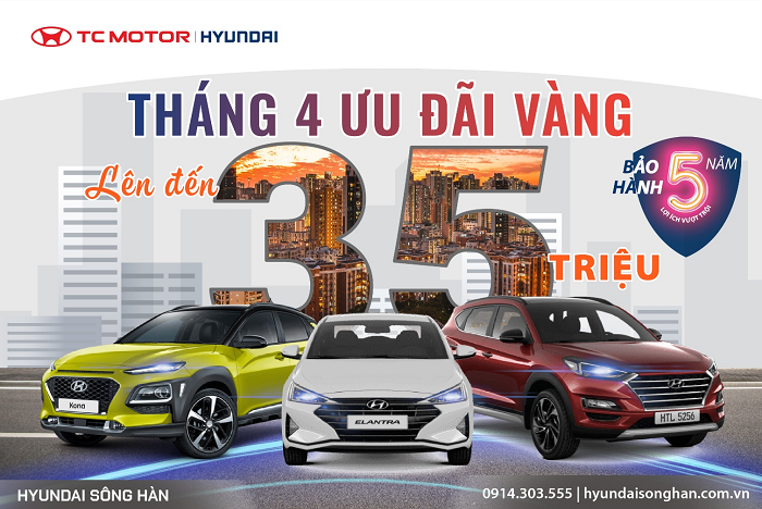 Tháng 4 “ưu đãi vàng - mừng đại lễ” cùng Hyundai thang 4 uu dai vang mung dai le cung hyundai